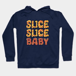 slice slice baby Hoodie